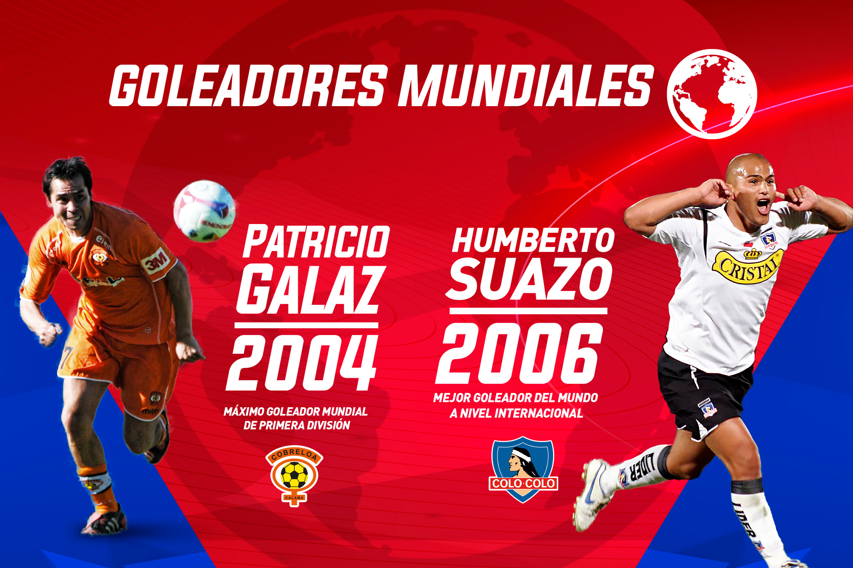 Galaz y Suazo, los goleadores mundiales del fútbol chileno
